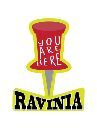 A red push pin with the words "You are here" atop "Ravinia" in black block lettering.